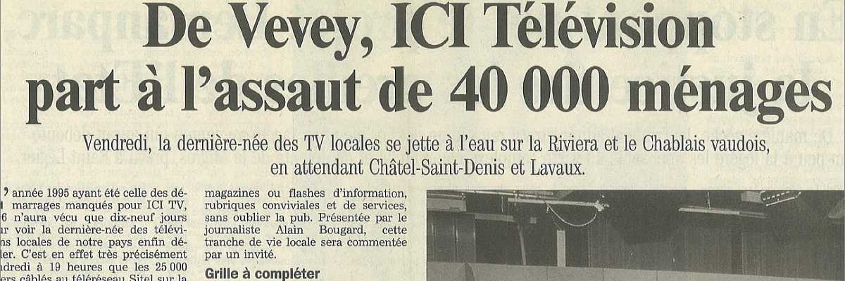 De Vevey, ICI Télévision part à l'assaut de 40'000 ménages